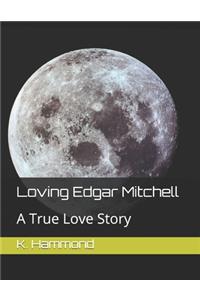 Loving Edgar Mitchell