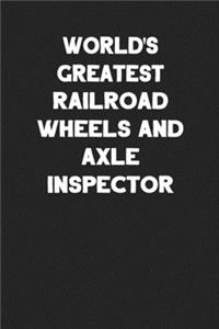World's Greatest Railroad Wheels and Axle Inspector