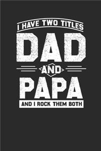 I Have Two Titles Dad And Papa