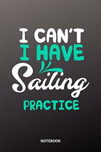I cant I have Sailing practice Notebook