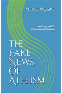 The Fake News of Atheism