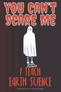 You Can't Scare Me! I Teach Earth Science