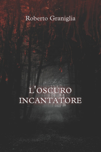 L'oscuro incantatore
