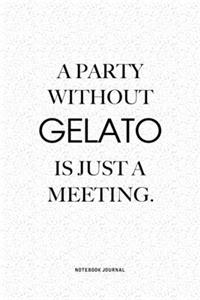 A Party Without Gelato Is Just A Meeting