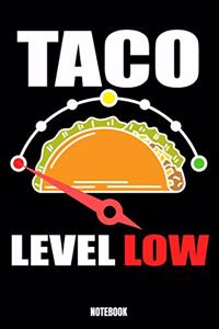 Taco Level Low Notebook