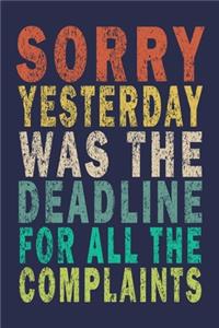 Sorry Yesterday Was the Deadline For All the Complaints