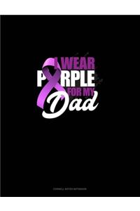 I Wear Purple For My Dad