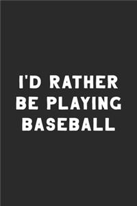 I'd Rather Be Playing Baseball
