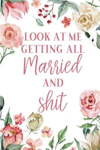 Look at me getting all MARRIED and shit