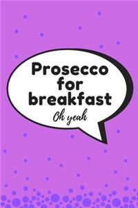 Prosecco for breakfast - Notebook