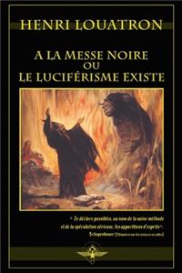 A la messe noire ou le luciférisme existe