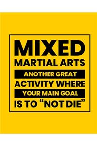 Mixed Martial Arts Another Great Activity Where Your Main Goal Is to 