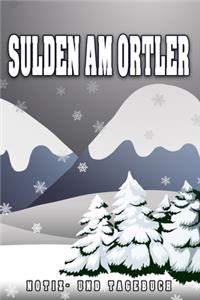 Sulden am Ortler Notiz- und Tagebuch
