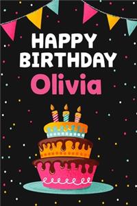 Happy Birthday Olivia: Cool Personalized First Name Notebook, 6x9 blank lined journal, 120 pages - an Appreciation Gift - Gift for Women/Girls, Unique Present, Birthday gi