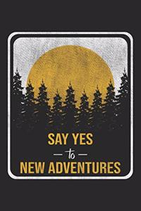 Say Yes To New Adventures