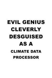 Evil Genius Cleverly Desguised As A Climate Data Processor