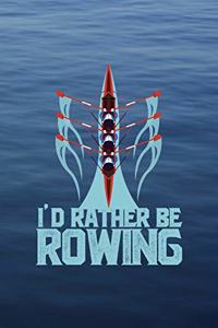 I'd Rather Be Rowing