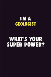 I Am A Geologist, What's Your Super Power?