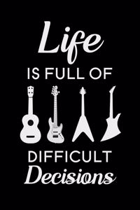 Life is Full of Difficult Decisions