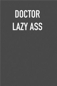 Doctor Lazy Ass