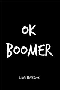 Ok Boomer Lined Notebook