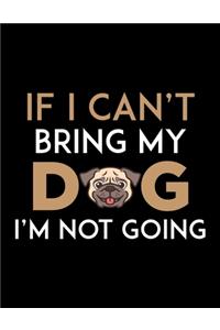 If I Can't Bring My Dog I'M Not Going
