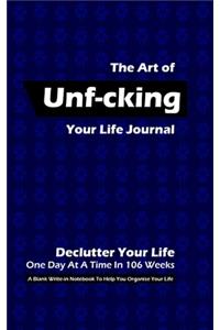 The Art of Unf-cking Your Life Journal, Declutter Your Life One Day At A Time In 106 Weeks (Blue)