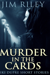 Murder in the Cards (Niki Dupre Short Stories Book 1)