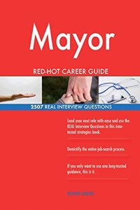 Mayor RED-HOT Career Guide; 2507 REAL Interview Questions