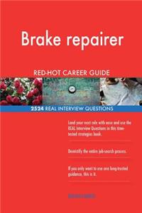 Brake repairer RED-HOT Career Guide; 2524 REAL Interview Questions