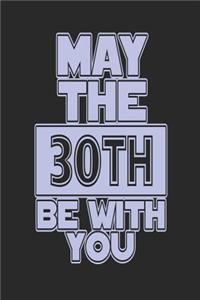 May the 30th Be with You