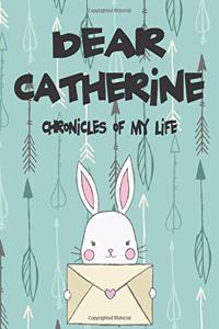 Dear Catherine, Chronicles of My Life