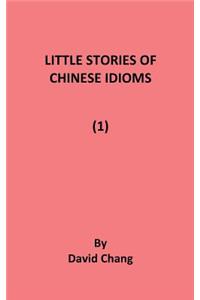 Little Stories of Chinese Idioms