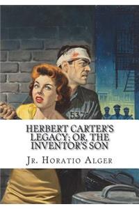 Herbert Carter's Legacy; Or, the Inventor's Son