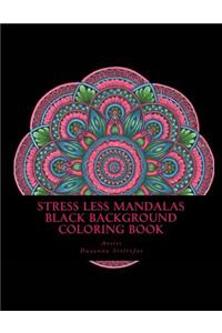 Stress Less Mandalas Black Background Coloring Book