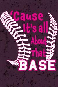 'Cause its all About that Base