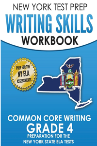 NEW YORK TEST PREP Writing Skills Workbook Common Core Writing Grade 4