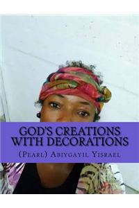 God's creations with decorations