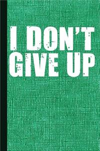 I Don't Give Up