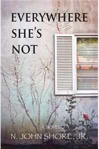 Everywhere She's Not