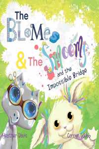 Blomes and The Smooms and the Impossible Bridge