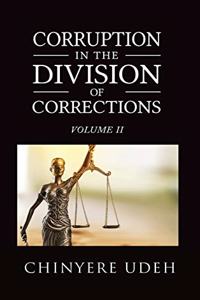 Corruption in the Division of Corrections Vol. II
