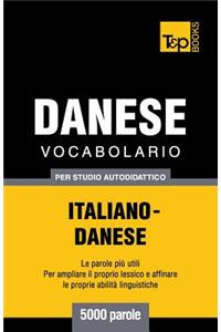 Vocabolario Italiano-Danese per studio autodidattico - 5000 parole