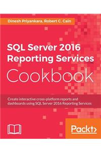 SQL Server 2016 Reporting Services Cookbook