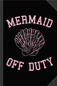 Mermaid Off Duty Journal Notebook