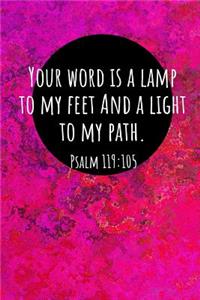 Your Word Is a Lamp to My Feet and a Light to My Path. Psalm 119