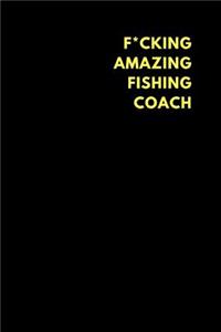 F*cking Amazing Fishing Coach