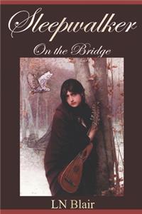 Sleepwalker on the Bridge
