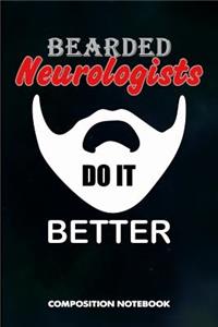 Bearded Neurologists Do It Better