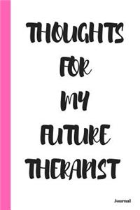 Thoughts for My Future Therapist Journal